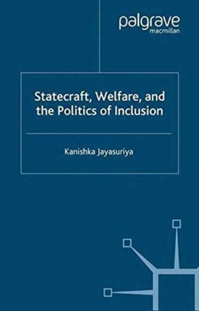 Statecraft, Welfare and the Politics of Inclusion, Paperback / softback Book
