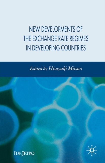 New Developments of the Exchange Rate Regimes in Developing Countries, Paperback / softback Book