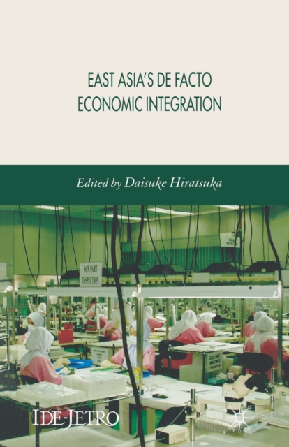 East Asia's De Facto Economic Integration, Paperback / softback Book