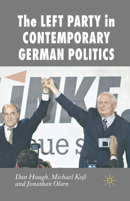 The Left Party in Contemporary German Politics, Paperback / softback Book