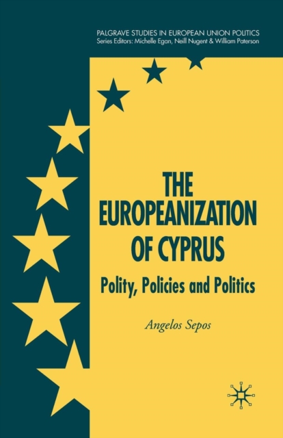 The Europeanization of Cyprus : Polity, Policies and Politics, Paperback / softback Book