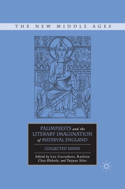 Palimpsests and the Literary Imagination of Medieval England : Collected Essays, Paperback / softback Book
