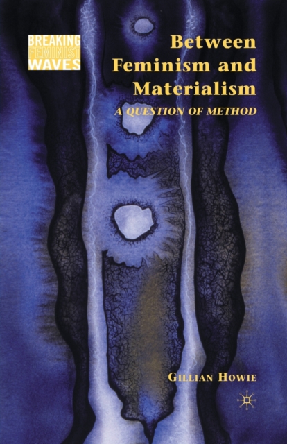 Between Feminism and Materialism : A Question of Method, Paperback / softback Book