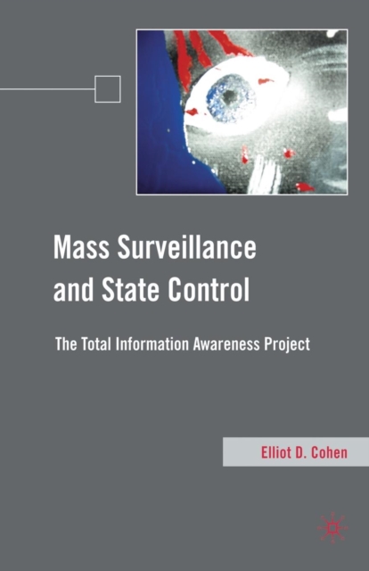 Mass Surveillance and State Control : The Total Information Awareness Project, Paperback / softback Book