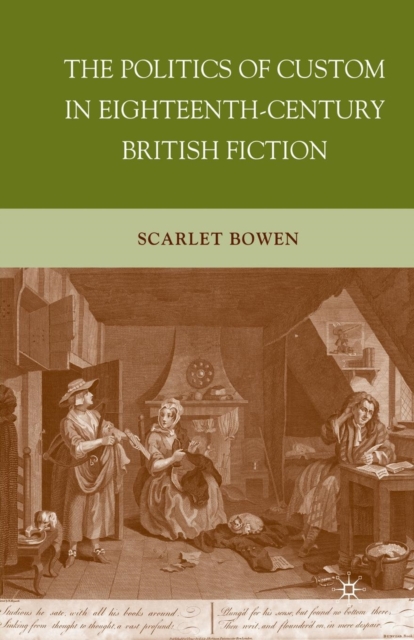 The Politics of Custom in Eighteenth-Century British Fiction, Paperback / softback Book