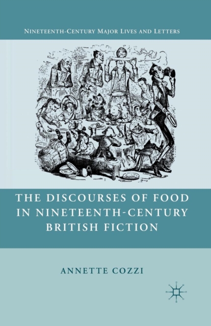 The Discourses of Food in Nineteenth-Century British Fiction, Paperback / softback Book