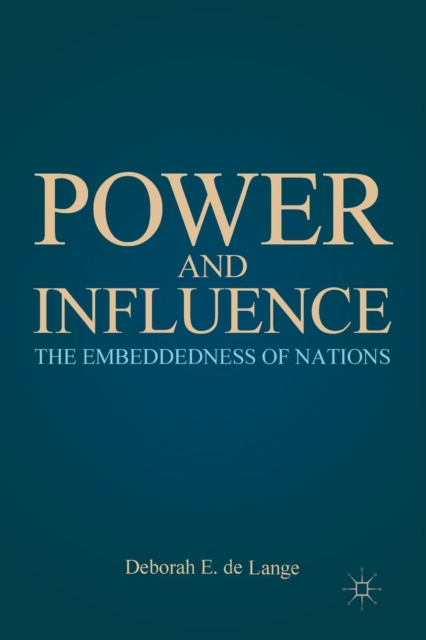 Power and Influence : The Embeddedness of Nations, Paperback / softback Book