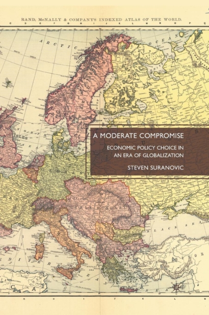 A Moderate Compromise : Economic Policy Choice in an Era of Globalization, Paperback / softback Book
