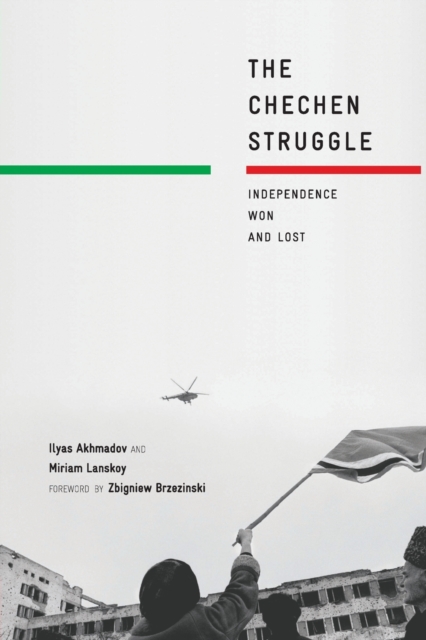 The Chechen Struggle : Independence Won and Lost, Paperback / softback Book