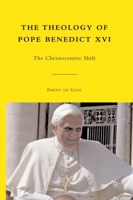The Theology of Pope Benedict XVI : The Christocentric Shift, Paperback / softback Book