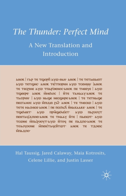 The Thunder: Perfect Mind : A New Translation and Introduction, Paperback / softback Book