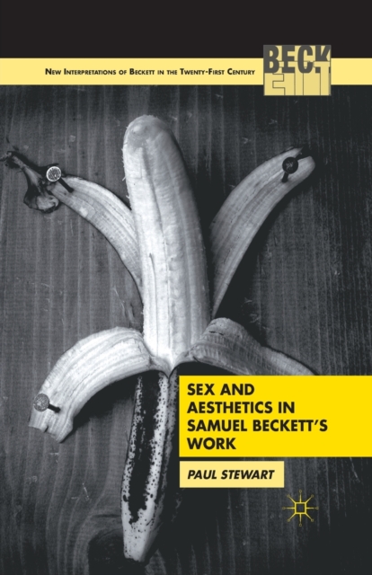 Sex and Aesthetics in Samuel Beckett's Work, Paperback / softback Book