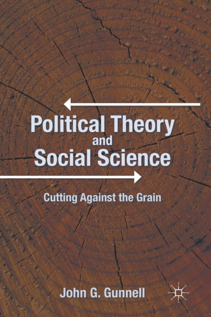 Political Theory and Social Science : Cutting Against the Grain, Paperback / softback Book