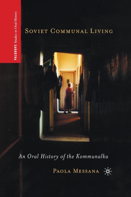 Soviet Communal Living : An Oral History of the Kommunalka, Paperback / softback Book