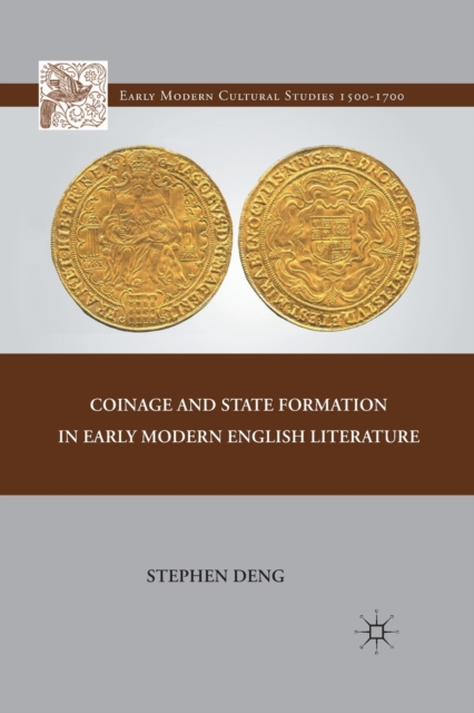 Coinage and State Formation in Early Modern English Literature, Paperback / softback Book