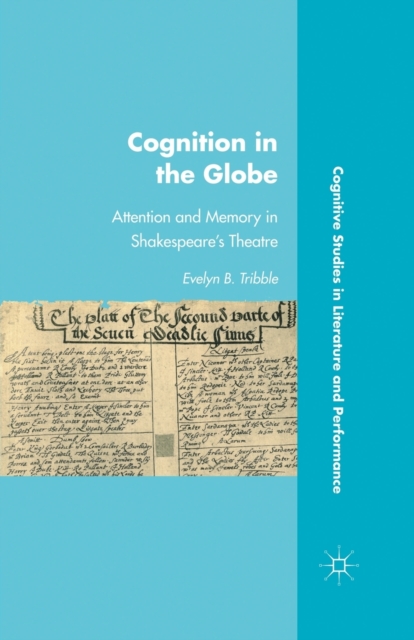 Cognition in the Globe : Attention and Memory in Shakespeare’s Theatre, Paperback / softback Book