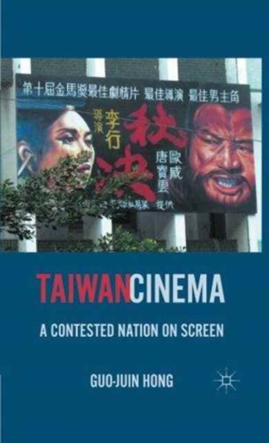 Taiwan Cinema : A Contested Nation on Screen, Paperback / softback Book
