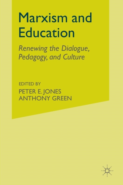 Marxism and Education : Renewing the Dialogue, Pedagogy, and Culture, Paperback / softback Book