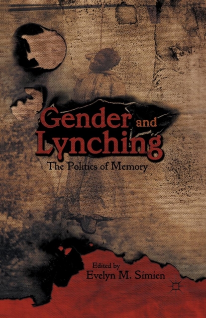 Gender and Lynching : The Politics of Memory, Paperback / softback Book