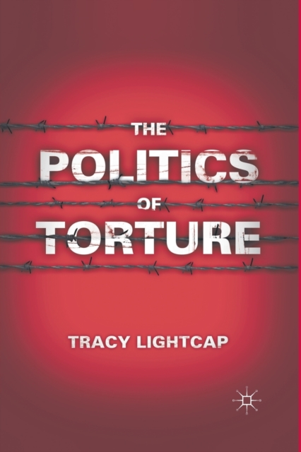 The Politics of Torture, Paperback / softback Book
