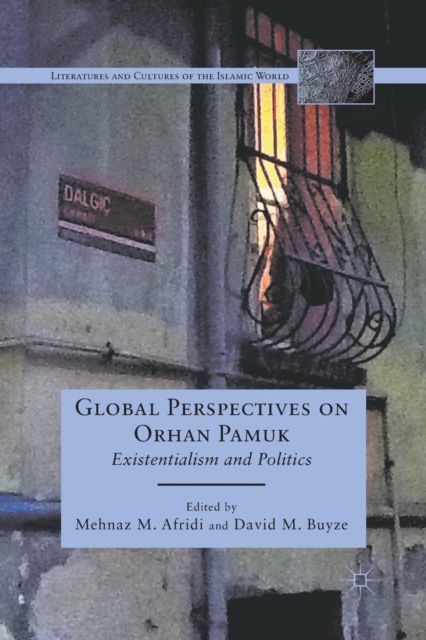 Global Perspectives on Orhan Pamuk : Existentialism and Politics, Paperback / softback Book