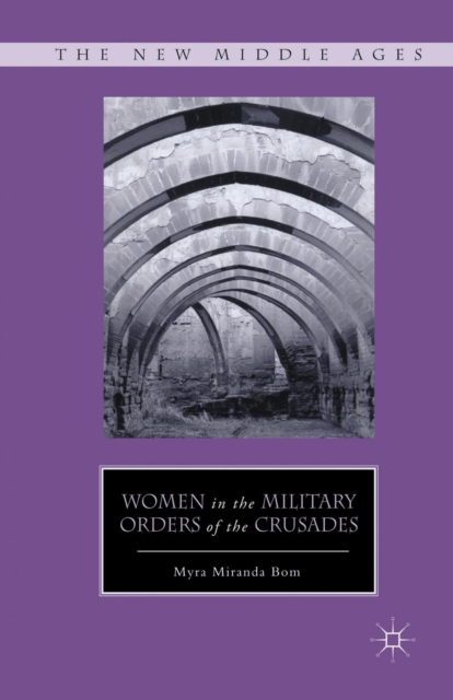 Women in the Military Orders of the Crusades, Paperback / softback Book