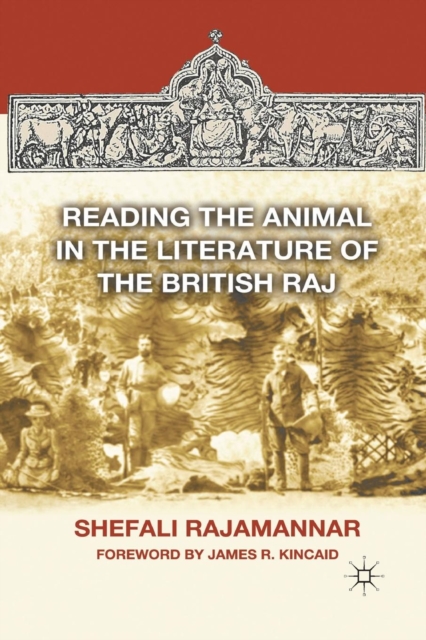 Reading the Animal in the Literature of the British Raj, Paperback / softback Book