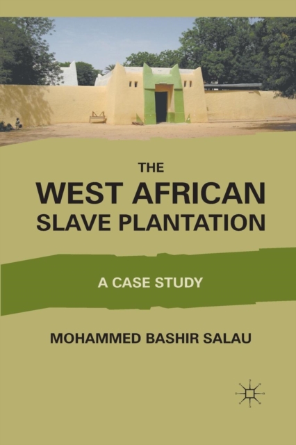 The West African Slave Plantation : A Case Study, Paperback / softback Book
