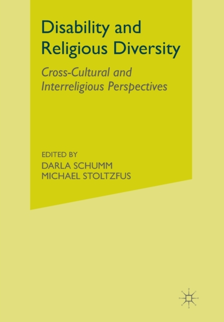 Disability and Religious Diversity : Cross-Cultural and Interreligious Perspectives, Paperback / softback Book