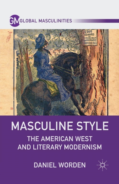 Masculine Style : The American West and Literary Modernism, Paperback / softback Book