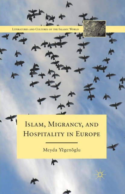Islam, Migrancy, and Hospitality in Europe, Paperback / softback Book