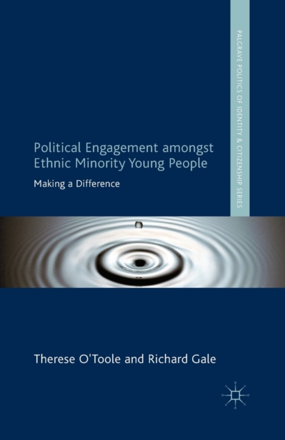Political Engagement Amongst Ethnic Minority Young People : Making a Difference, Paperback / softback Book