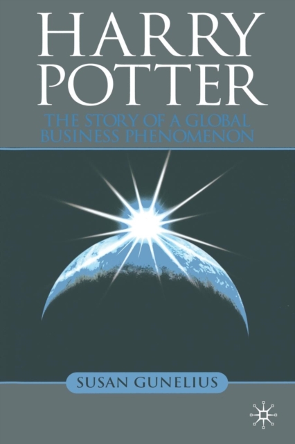 Harry Potter : The Story of a Global Business Phenomenon, Paperback / softback Book