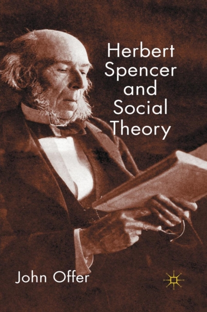 Herbert Spencer and Social Theory, Paperback / softback Book