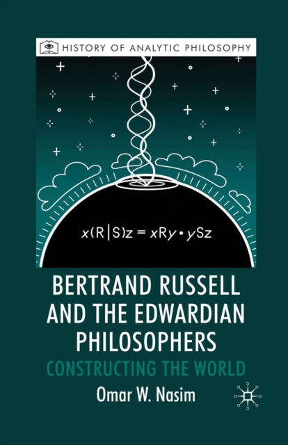 Bertrand Russell and the Edwardian Philosophers : Constructing the World, Paperback / softback Book