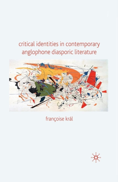 Critical Identities in Contemporary Anglophone Diasporic Literature, Paperback / softback Book