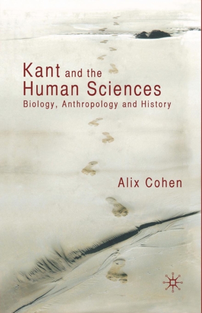 Kant and the Human Sciences : Biology, Anthropology and History, Paperback / softback Book