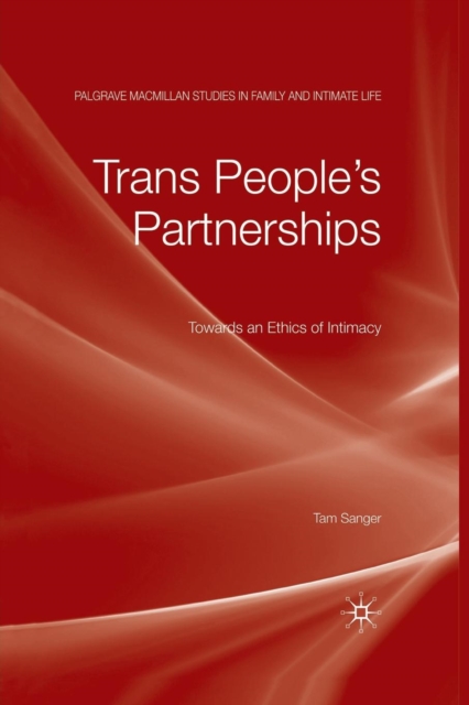 Trans People’s Partnerships : Towards an Ethics of Intimacy, Paperback / softback Book