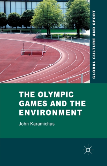 The Olympic Games and the Environment, Paperback / softback Book