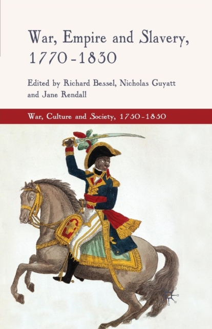 War, Empire and Slavery, 1770-1830, Paperback / softback Book