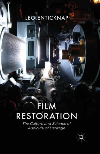 Film Restoration : The Culture and Science of Audiovisual Heritage, Paperback / softback Book