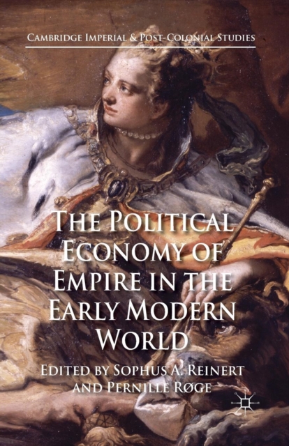 The Political Economy of Empire in the Early Modern World, Paperback / softback Book