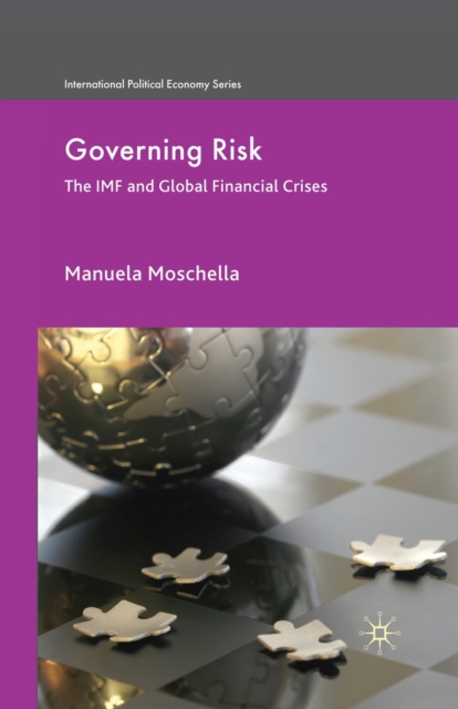 Governing Risk : The IMF and Global Financial Crises, Paperback / softback Book