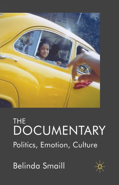 The Documentary : Politics, Emotion, Culture, Paperback / softback Book
