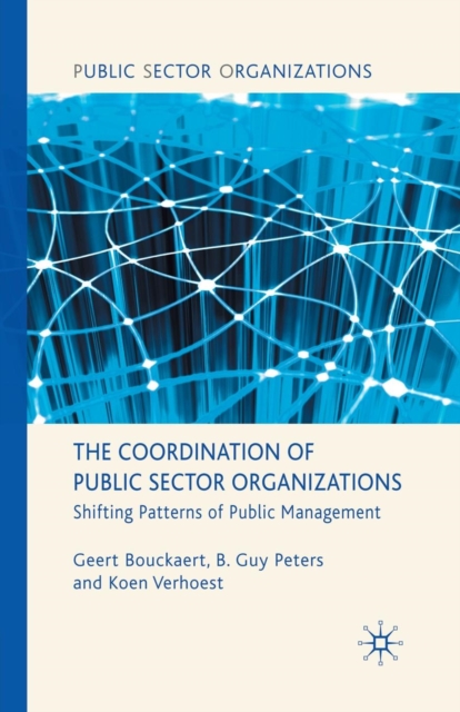 The Coordination of Public Sector Organizations : Shifting Patterns of Public Management, Paperback / softback Book