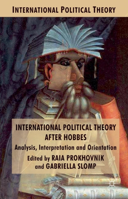 International Political Theory after Hobbes : Analysis, Interpretation and Orientation, Paperback / softback Book