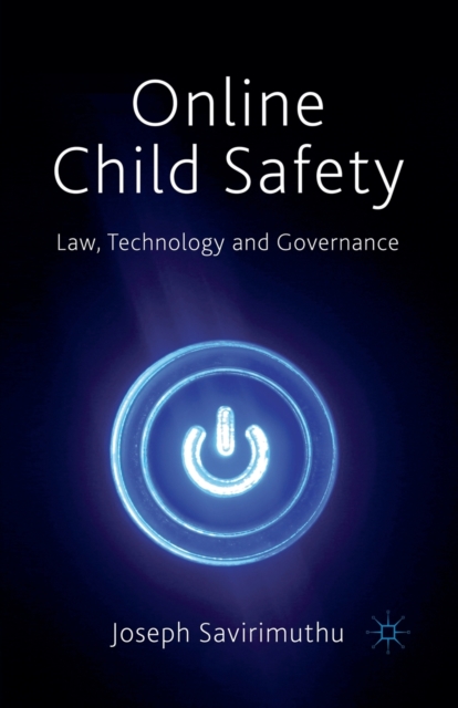 Online Child Safety : Law, Technology and Governance, Paperback / softback Book