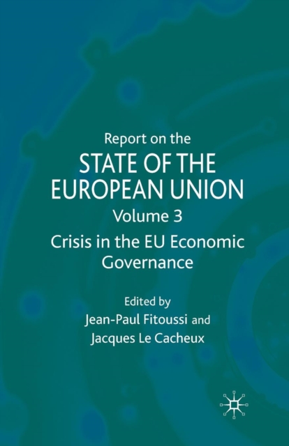 Report on the State of the European Union : Volume 3: Crisis in the EU Economic Governance, Paperback / softback Book