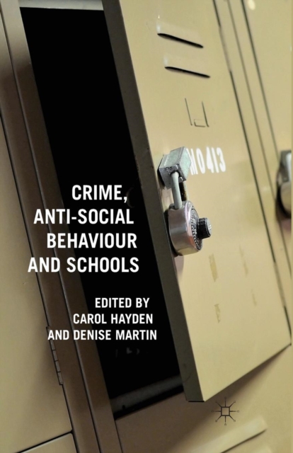 Crime, Anti-Social Behaviour and Schools, Paperback / softback Book