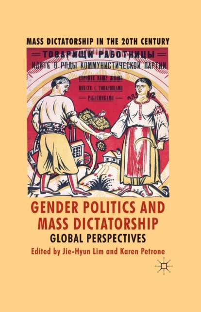 Gender Politics and Mass Dictatorship : Global Perspectives, Paperback / softback Book
